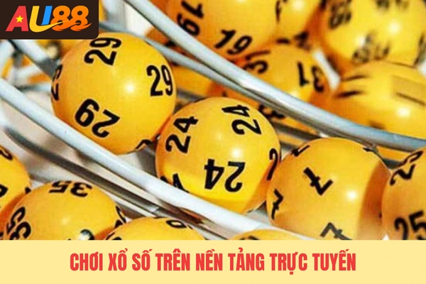 Chơi xổ số trên nền tảng trực tuyến