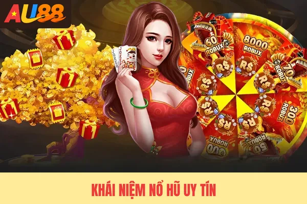 Khái niệm nổ hũ uy tín