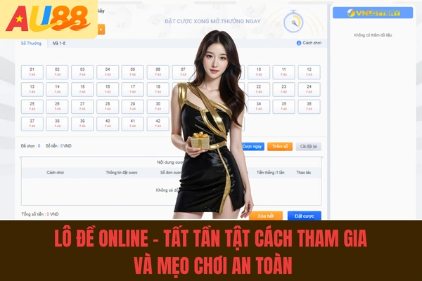 Lô Đề Online - Tất Tần Tật Cách Tham Gia Và Mẹo Chơi 2026