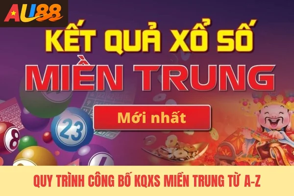 Quy trình công bố KQXS miền Trung từ A-Z