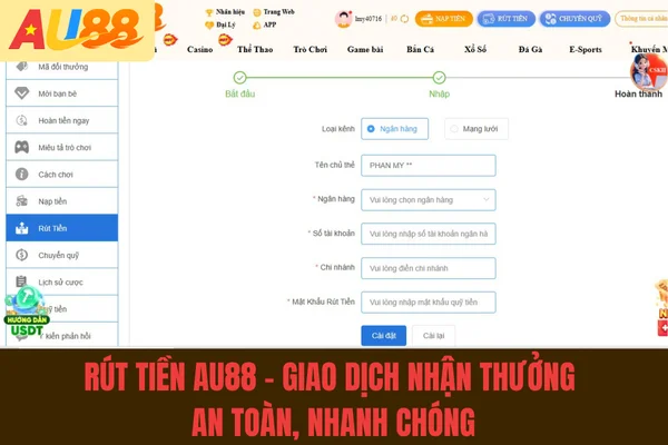 Rút Tiền Au88 - Giao Dịch Nhận Thưởng An Toàn, Nhanh Chóng