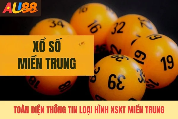 Toàn diện thông tin loại hình XSKT miền Trung