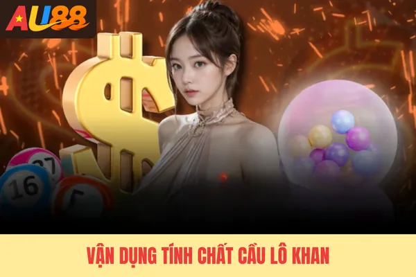 Vận dụng tính chất cầu lô khan